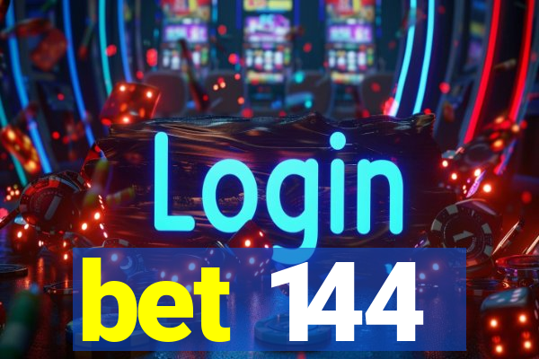 bet 144
